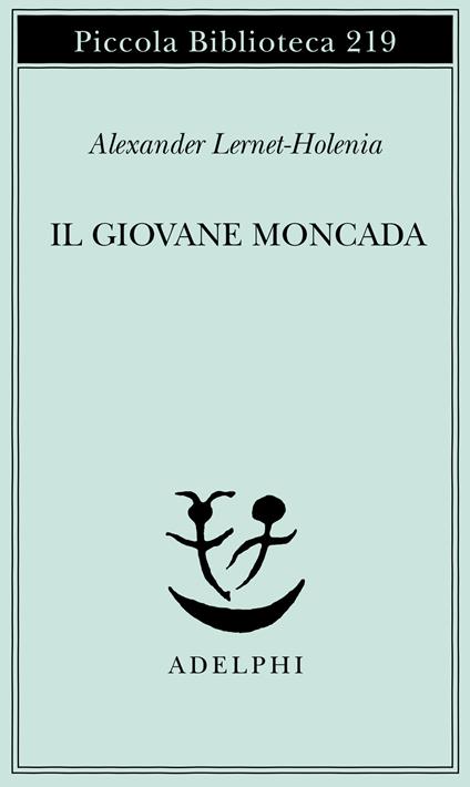Il giovane Moncada - Alexander Lernet-Holenia - copertina