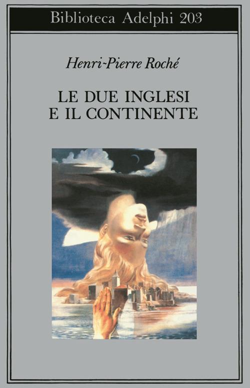 Le due inglesi e il continente - Henri-Pierre Roché - copertina