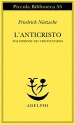 L'anticristo. Maledizione del cristianesimo