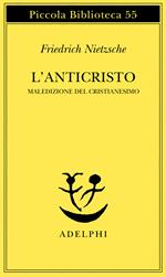 L'anticristo. Maledizione del cristianesimo