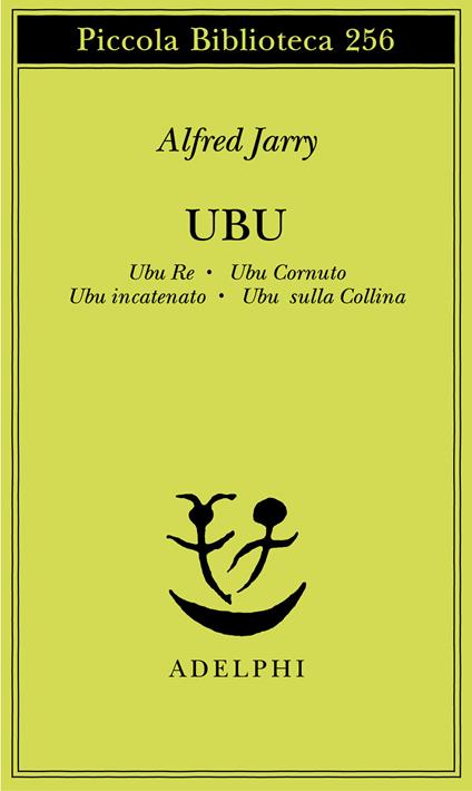Ubu. Ubu re-Ubu cornuto-Ubu incatenato-Ubu sulla collina - Alfred Jarry - copertina