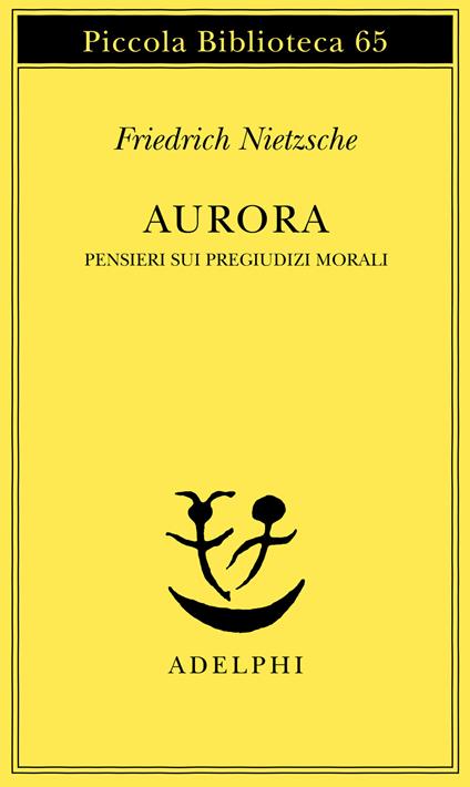 Aurora. Pensieri sui pregiudizi morali - Friedrich Nietzsche - copertina