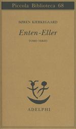 Enten-Eller. Vol. 3: Un frammento di vita.