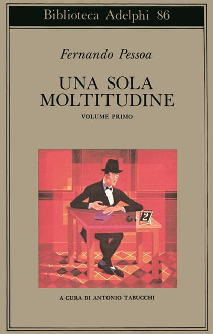 Una sola moltitudine. Testo portoghese a fronte. Vol. 1 - Fernando Pessoa - copertina