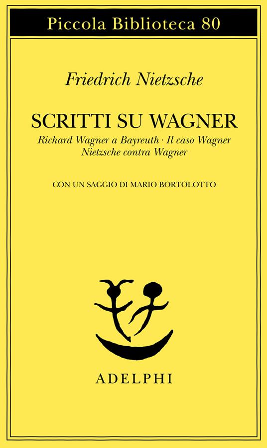 Scritti su Wagner: Richard Wagner a Bayreuth-Il caso Wagner-Nietzsche contra Wagner - Friedrich Nietzsche - copertina
