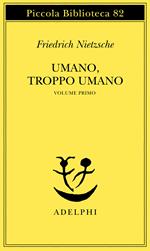 Umano, troppo umano. Vol. 1