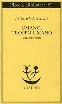 Umano, troppo umano. Vol. 1 - Friedrich Nietzsche - copertina