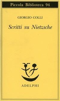 Scritti su Nietzsche - Giorgio Colli - copertina