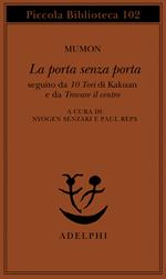 La porta senza porta; seguito da 10 Tori di Kakuan e da trovare il centro