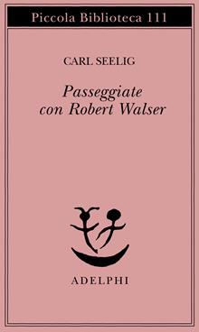 Passeggiate con Robert Walser