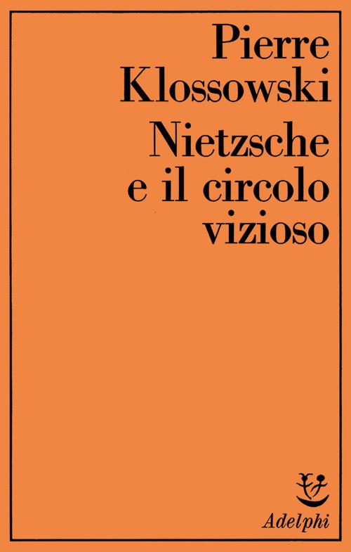 Nietzsche e il circolo vizioso - Pierre Klossowski - copertina