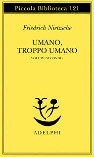 Umano, troppo umano. Vol. 2
