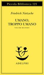 Umano, troppo umano. Vol. 2