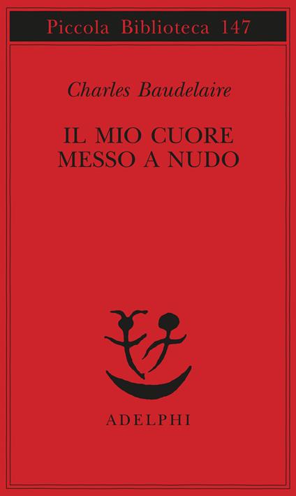 Il mio cuore messo a nudo-Razzi-Igiene-Titoli e spunti per somanzi e racconti - Charles Baudelaire - copertina