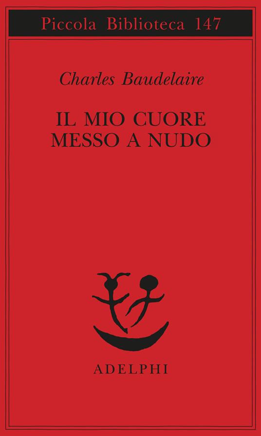 Il mio cuore messo a nudo-Razzi-Igiene-Titoli e spunti per somanzi e racconti - Charles Baudelaire - copertina