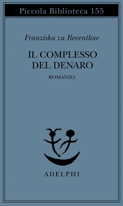 Il complesso del denaro. Romanzo - Franziska zu Reventlow - copertina