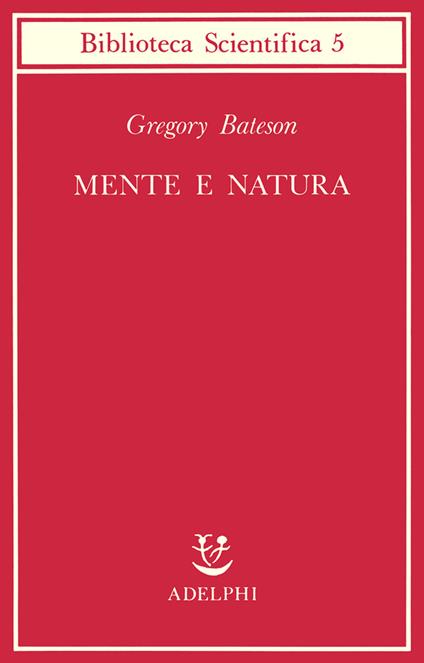 Mente e natura. Un'unità necessaria - Gregory Bateson - copertina