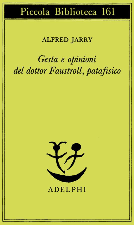 Gesta e opinioni del dottor Faustroll, patafisico - Alfred Jarry - copertina