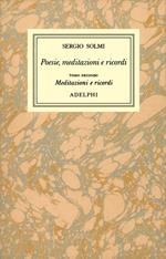 Opere. Vol. 1/2: Poesie, meditazioni e ricordi. Meditazioni e ricordi