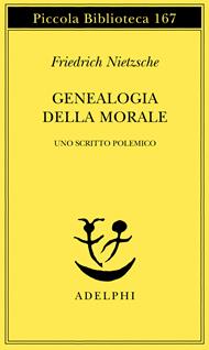 Genealogia della morale. Uno scritto polemico