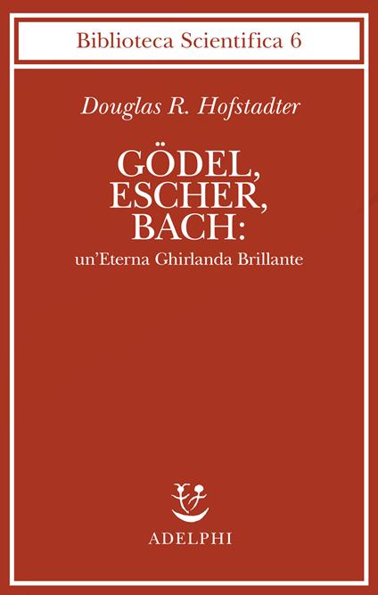 Godel, Escher, Bach: un'eterna ghirlanda brillante - Douglas R. Hofstadter - copertina