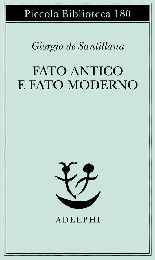 Fato antico e fato moderno - Giorgio de Santillana - copertina