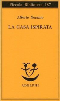 La casa ispirata - Alberto Savinio - copertina