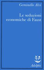 Le seduzioni economiche di Faust