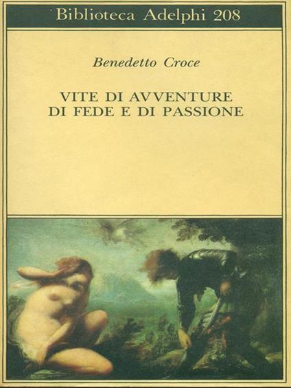Vite di avventure di fede e di passione - Benedetto Croce - copertina