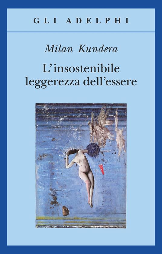 L'insostenibile leggerezza dell'essere - Milan Kundera - copertina