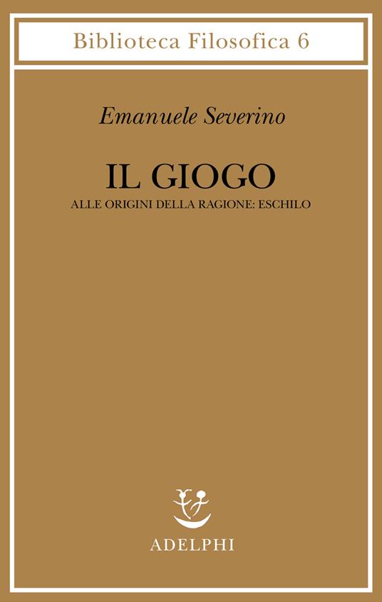 Il giogo - Emanuele Severino - copertina