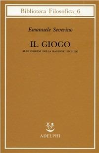 Il giogo - Emanuele Severino - copertina