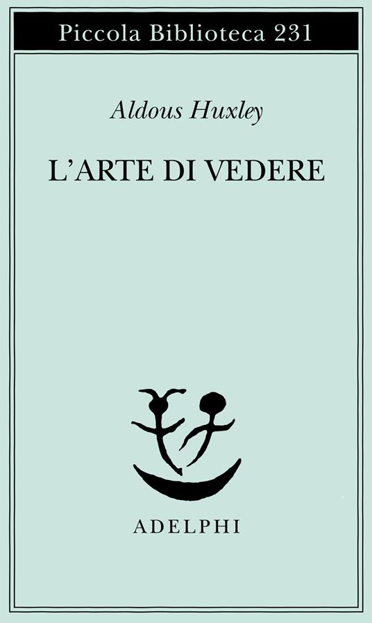 L'arte di vedere - Aldous Huxley - copertina