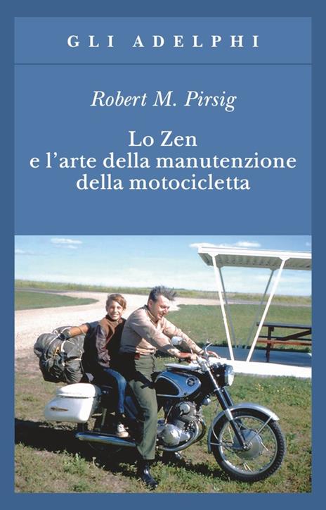 Lo zen e l'arte della manutenzione della motocicletta - Robert M. Pirsig - 3