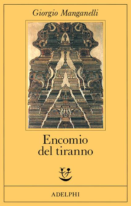 Encomio del tiranno. Scritto all'unico scopo di fare dei soldi - Giorgio Manganelli - copertina