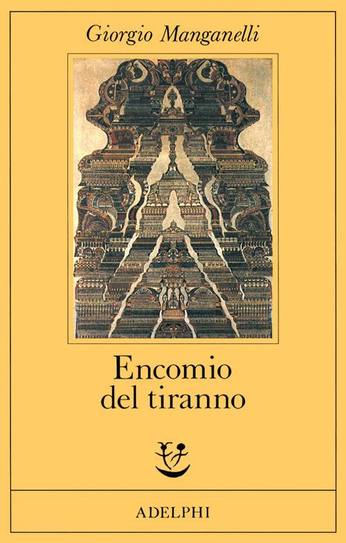 Encomio del tiranno. Scritto all'unico scopo di fare dei soldi - Giorgio Manganelli - copertina