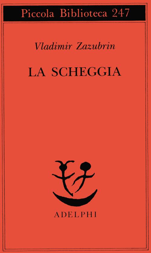 La scheggia. Racconto su lei e ancora su lei - Vladimir Zazubrin - copertina