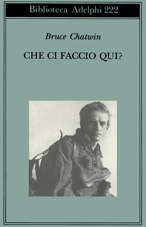 Che ci faccio qui? - Bruce Chatwin - copertina