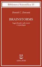 Brainstorms. Saggi filosofici sulla mente e la psicologia