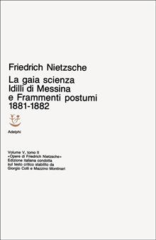 Idilli di Messina - La gaia scienza - Frammenti postumi 1881-82