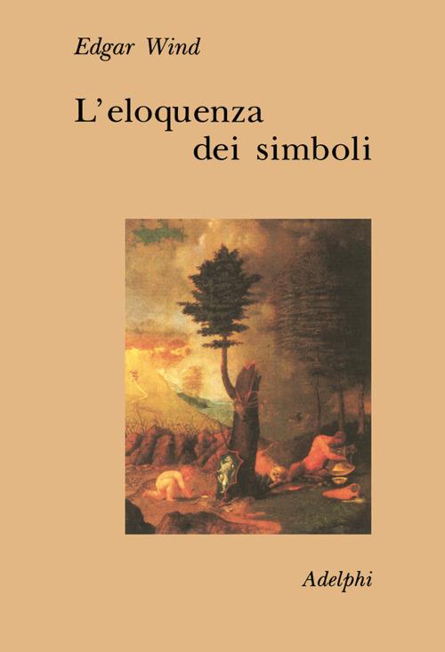L'eloquenza dei simboli. La «Tempesta»: commento sulle allegorie poetiche di Giorgione - Edgar Wind - copertina