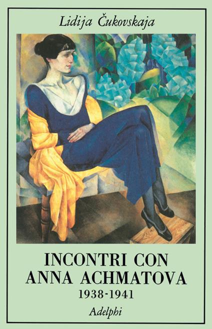 Incontri con Anna Achmatova (1938-1941) - Lidija Cukovskaja - copertina