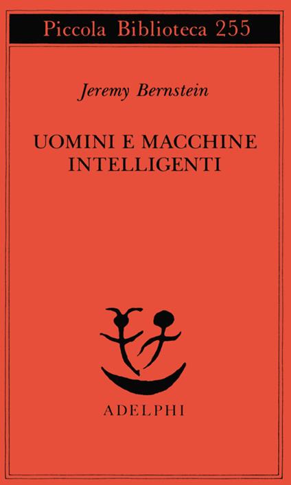 Uomini e macchine intelligenti - Jeremy Bernstein - copertina