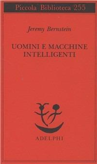 Uomini e macchine intelligenti - Jeremy Bernstein - copertina