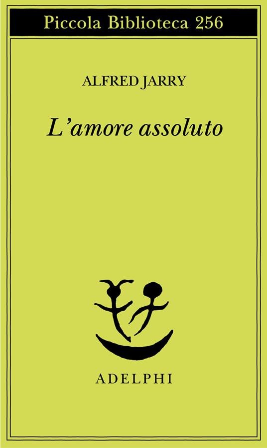 L'amore assoluto - Alfred Jarry - copertina