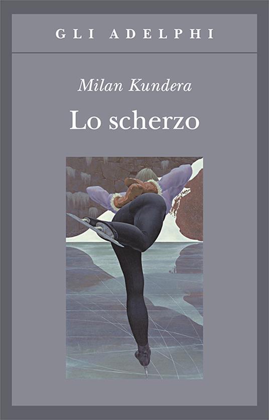 Lo scherzo - Milan Kundera - 2