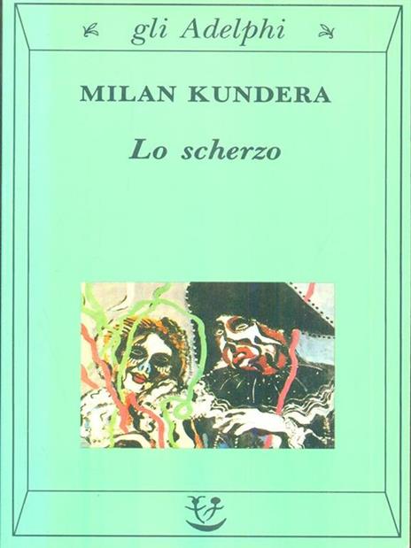 Lo scherzo - Milan Kundera - 3