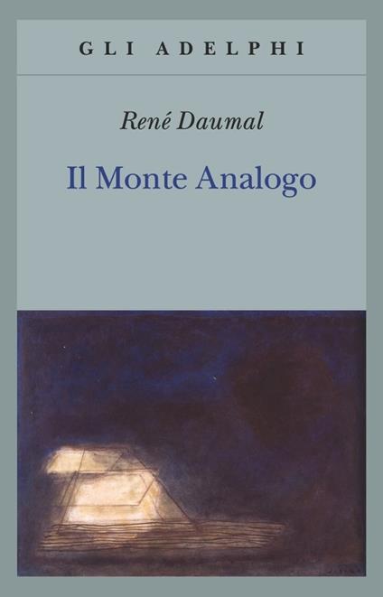 Il monte Analogo. Romanzo d'avventure alpine non euclidee e simbolicamente autentiche - René Daumal - copertina