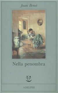 Nella penombra - Juan Benet - copertina