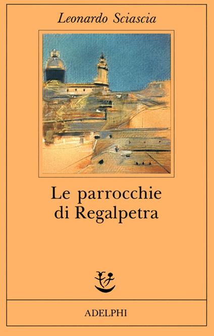 Le parrocchie di Regalpetra - Leonardo Sciascia - copertina